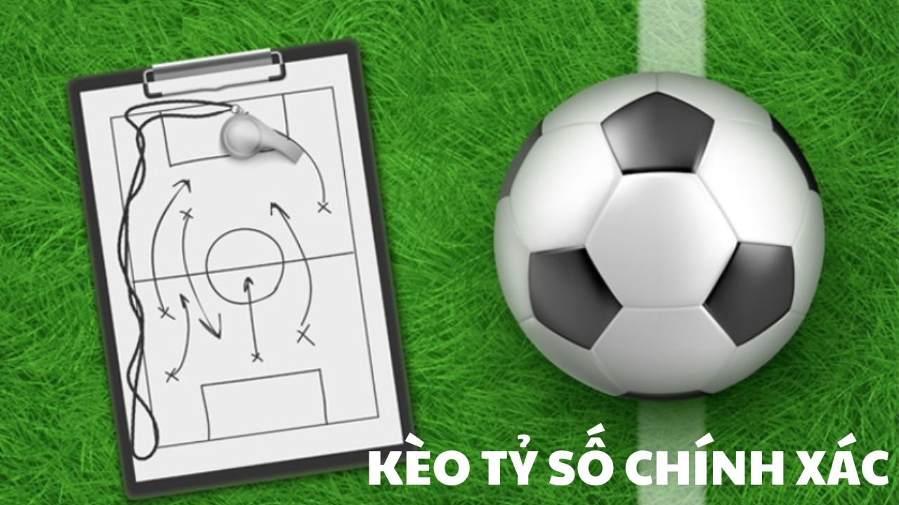 Cách tính kèo tỷ số chính xác tại U88 chính xác chuẩn nhất 4 Kèo tỷ số chính xác được nhiều cược thủ lựa chọn trong cá độ bóng đá